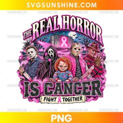 The Real Horror Is Cancer PNG featuring horror-inspired characters, pink breast cancer awareness ribbons, and Fight Together lettering