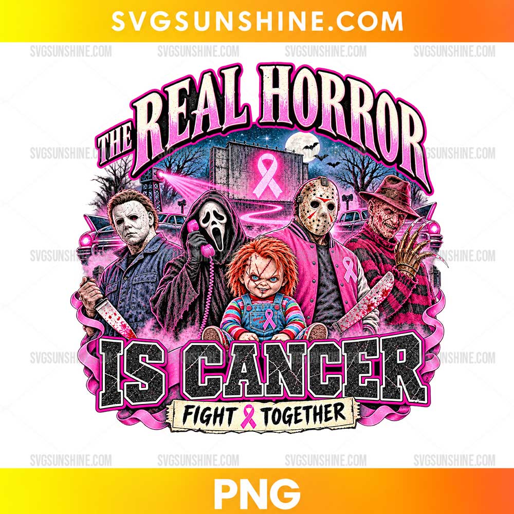The Real Horror Is Cancer PNG featuring horror-inspired characters, pink breast cancer awareness ribbons, and Fight Together lettering