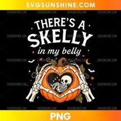 There's a Skelly in My Belly PNG featuring a cute sleeping skeleton baby inside an orange heart-shaped pumpkin with skeleton hands, bats, and Halloween decorations.