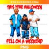 This Year Halloween Fell on a Weekend PNG featuring three cartoon characters in hip hop streetwear with bold red Halloween lettering.